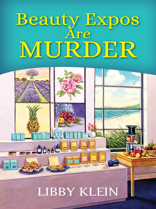 Title details for Beauty Expos Are Murder by Libby Klein - Available